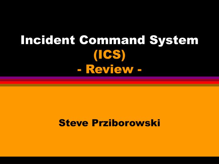 incident command system ics review n.