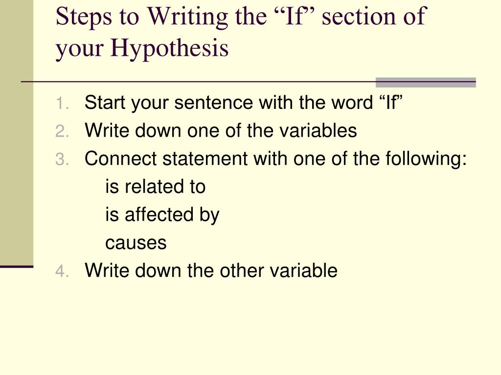 when writing a hypothesis which variable is the if
