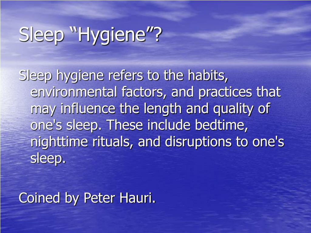 PPT - Sleep Hygiene &amp; Good Sleep Habits PowerPoint Presentation -  ID:229964