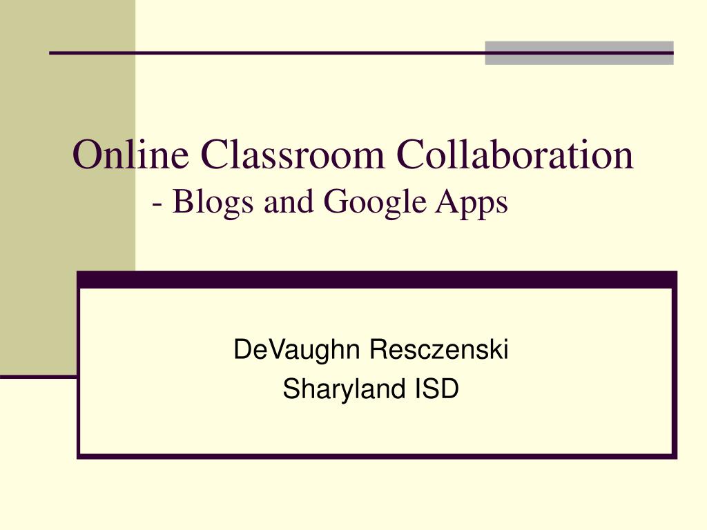 ppt online classroom collaboration blogs and google apps