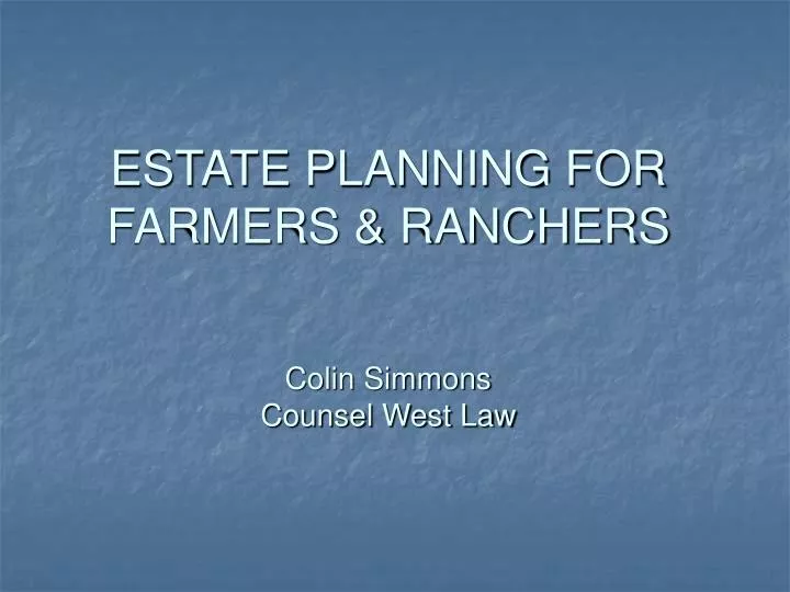 estate planning for farmers ranchers colin simmons counsel west law n.