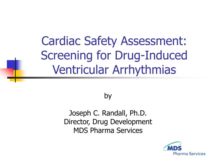 cardiac safety assessment screening for drug induced ventricular arrhythmias n.