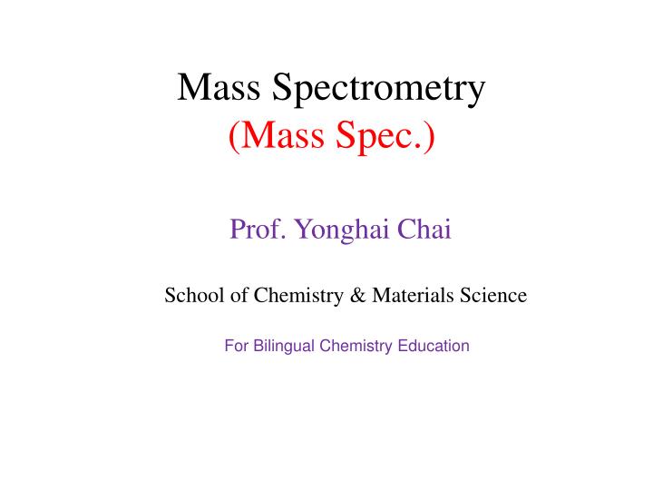 mass spectrometry mass spec n.