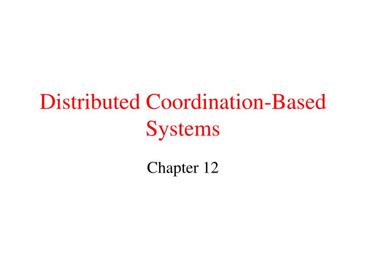 distributed coordination based systems n.