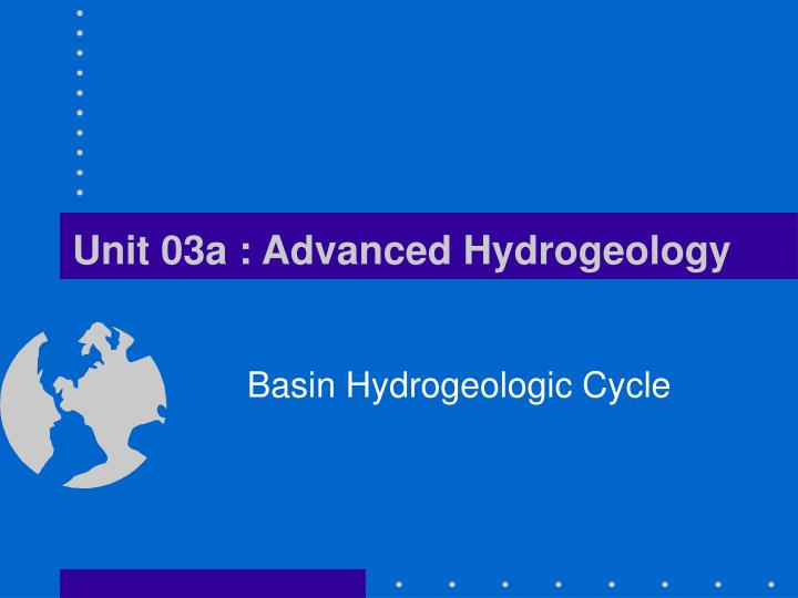 unit 03a advanced hydrogeology n.