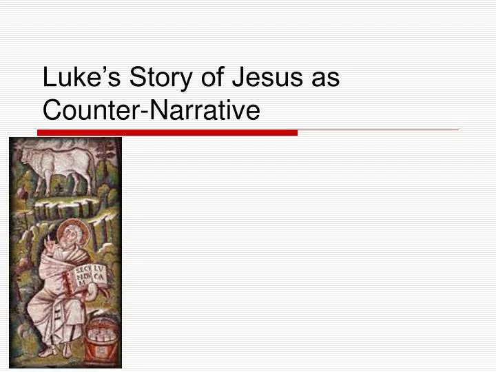 luke s story of jesus as counter narrative n.