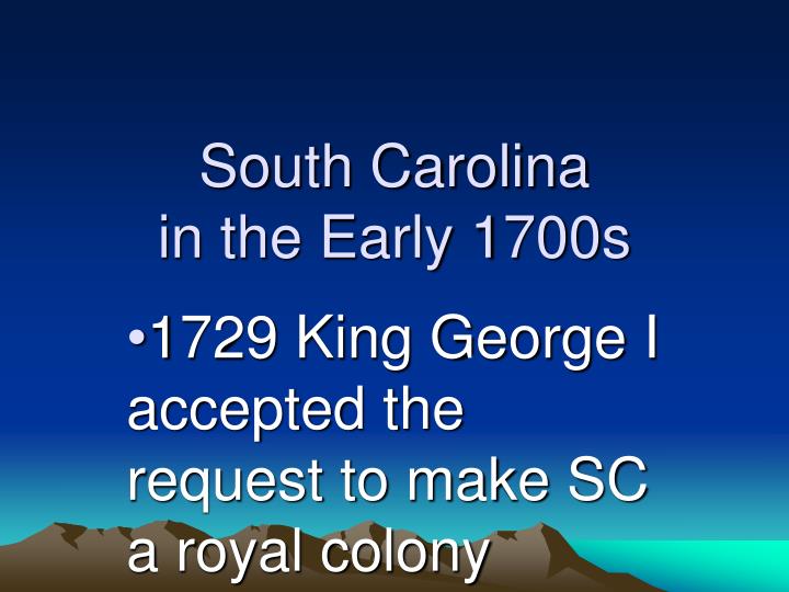 south carolina in the early 1700s n.