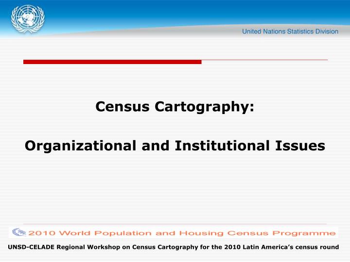 census cartography organizational and institutional issues n.