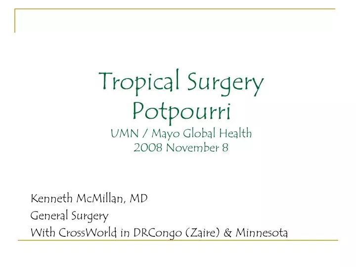 tropical surgery potpourri umn mayo global health 2008 november 8 n.