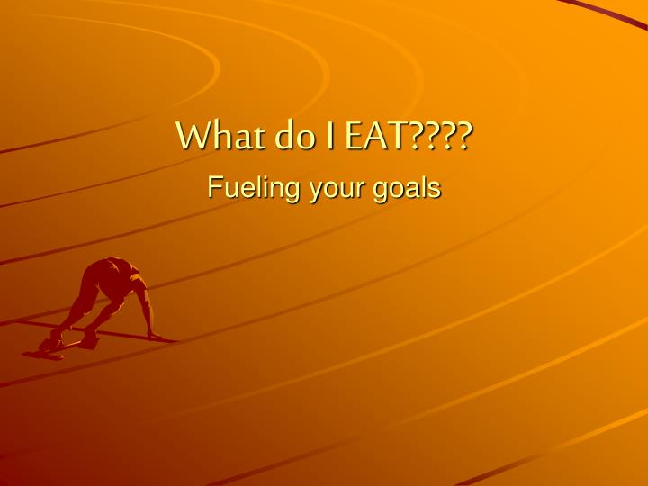 what do i eat fueling your goals n.