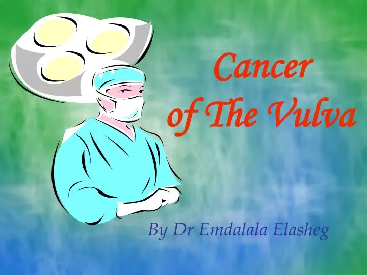 cancer of the vulva n.