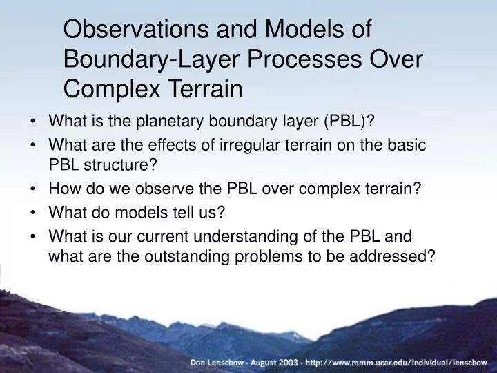 observations and models of boundary layer processes over complex terrain n.