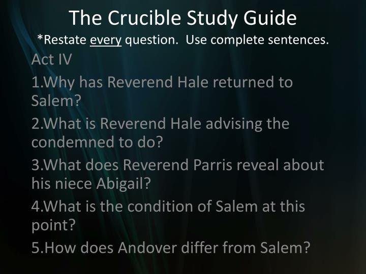 Why Has Reverend Hale Returned To Salem? PPT - The Crucible Study Guide *Restate every question. Use complete