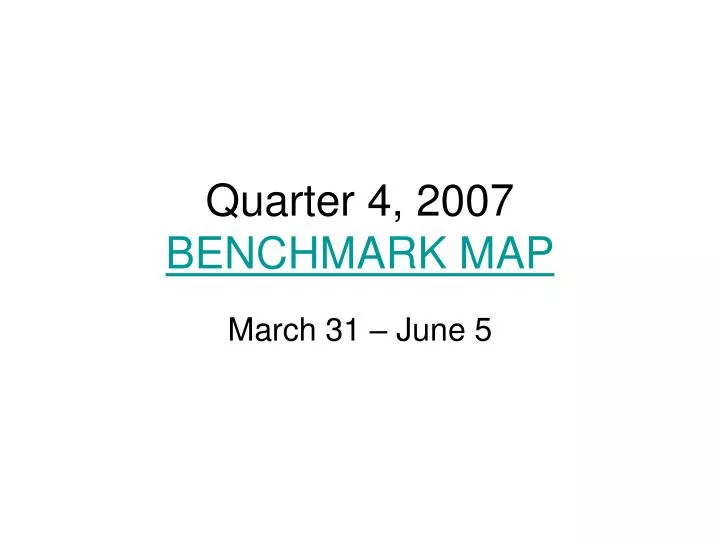 quarter 4 2007 benchmark map n.