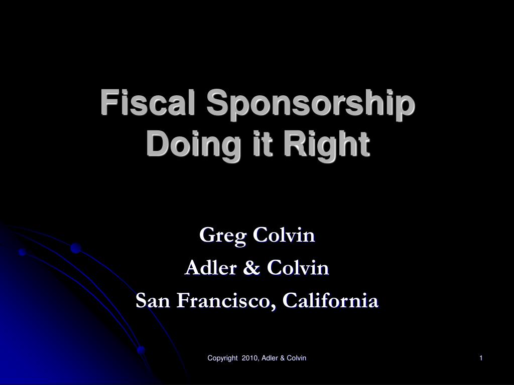 PPT - Fiscal Sponsorship Doing it Right PowerPoint Presentation Within fiscal sponsorship agreement template