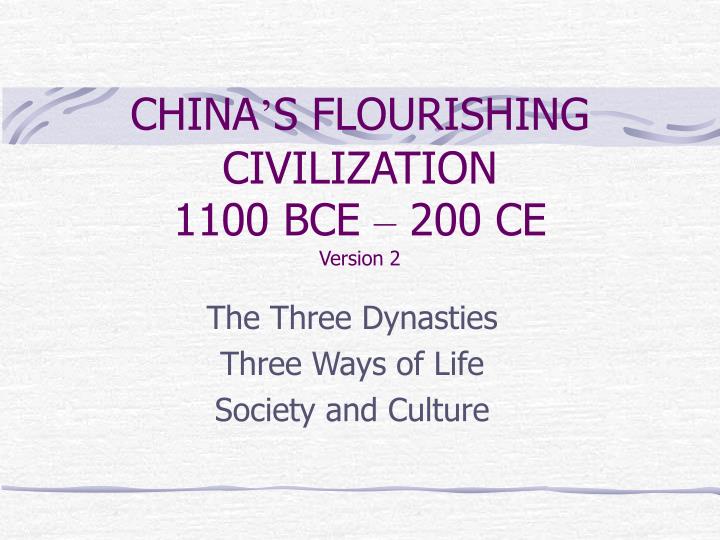china s flourishing civilization 1100 bce 200 ce version 2 n.