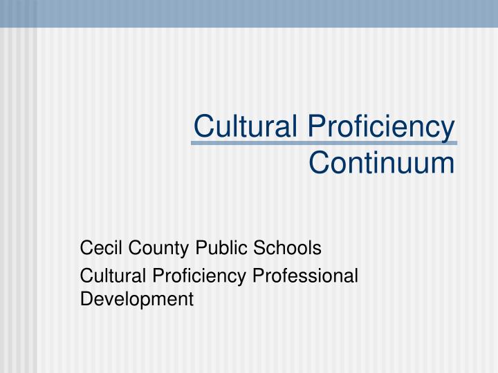 PPT Cultural Proficiency Continuum PowerPoint Presentation Free