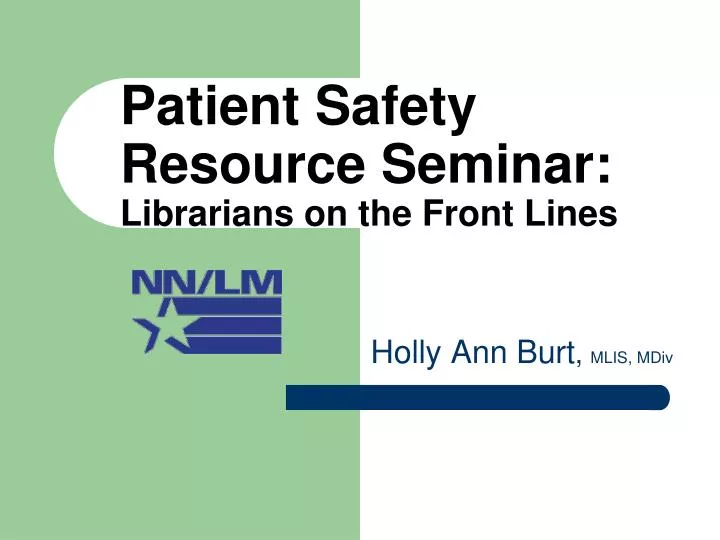 patient safety resource seminar librarians on the front lines n.