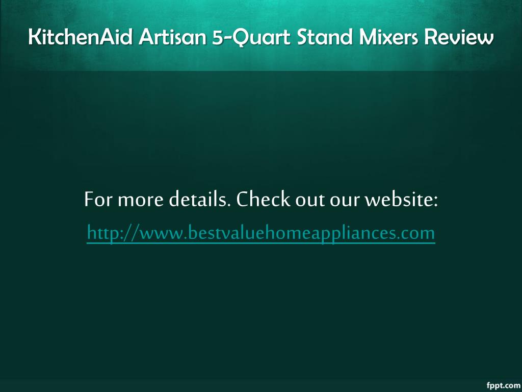 PPT KitchenAid Artisan 5Quart Stand Mixers Review PowerPoint