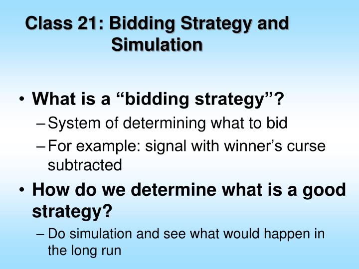 class 21 bidding strategy and simulation n.