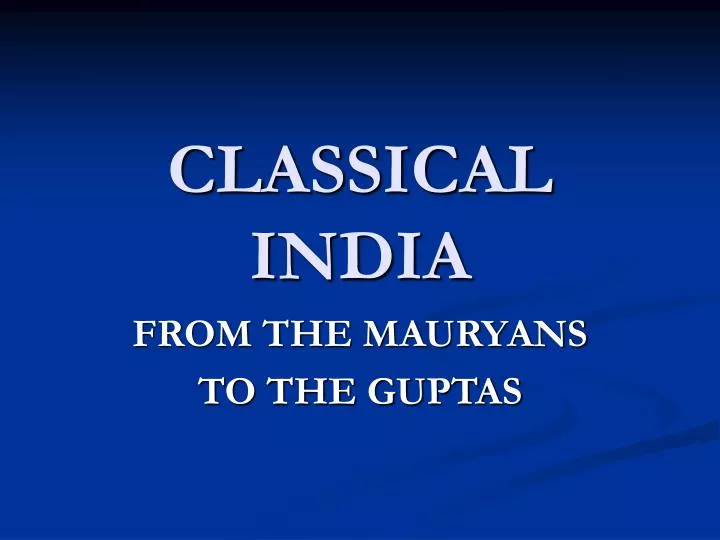PPT - CLASSICAL INDIA PowerPoint Presentation, free download - ID:241930