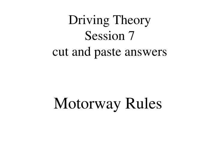 driving theory session 7 cut and paste answers n.