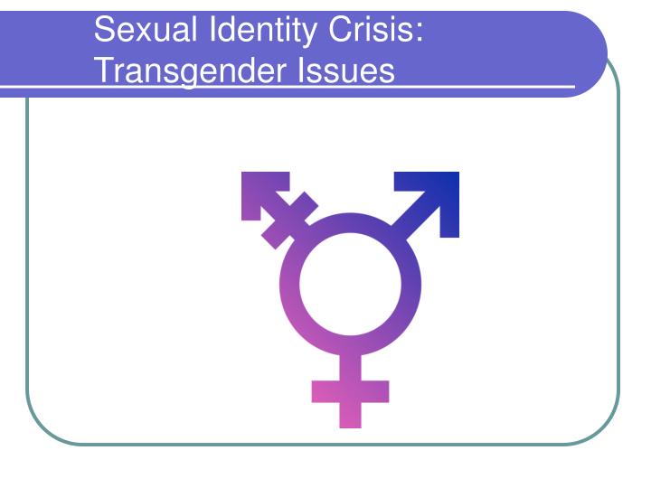 sexual identity crisis transgender issues n.