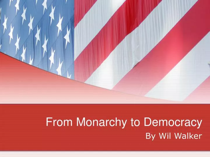 from monarchy to democracy n.
