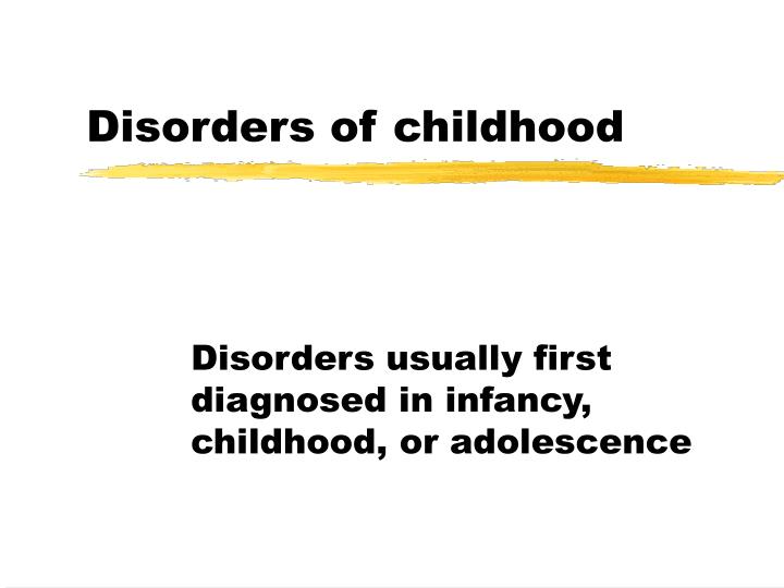 disorders of childhood n.