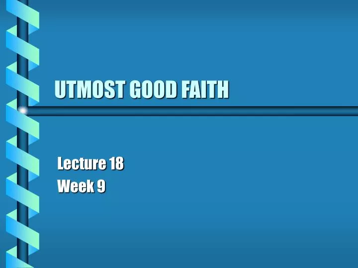 utmost good faith n.