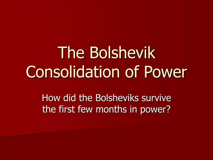 the bolshevik consolidation of power n.