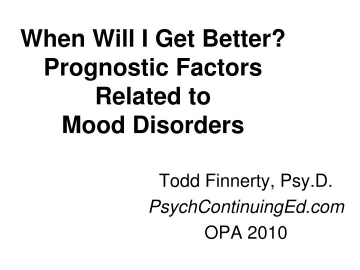 when will i get better prognostic factors related to mood disorders n.
