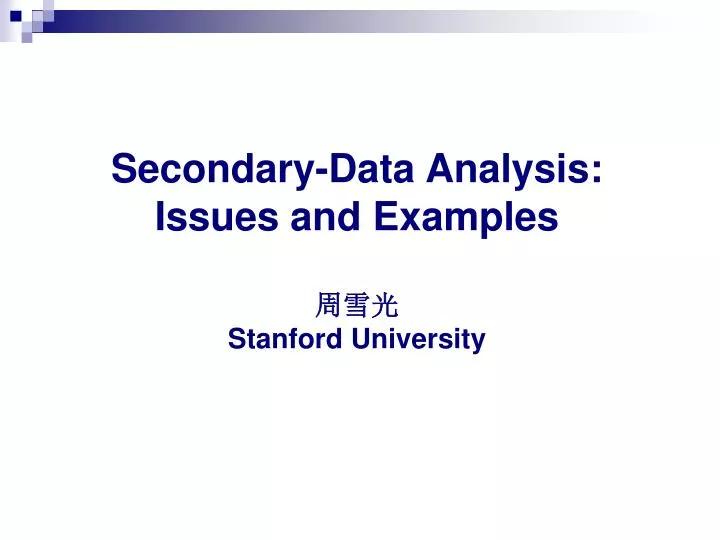PPT - Secondary-Data Analysis: Issues and Examples 周雪光 ...