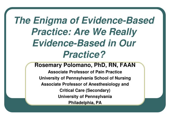 the enigma of evidence based practice are we really evidence based in our practice n.