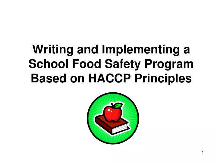 writing and implementing a school food safety program based on haccp principles n.
