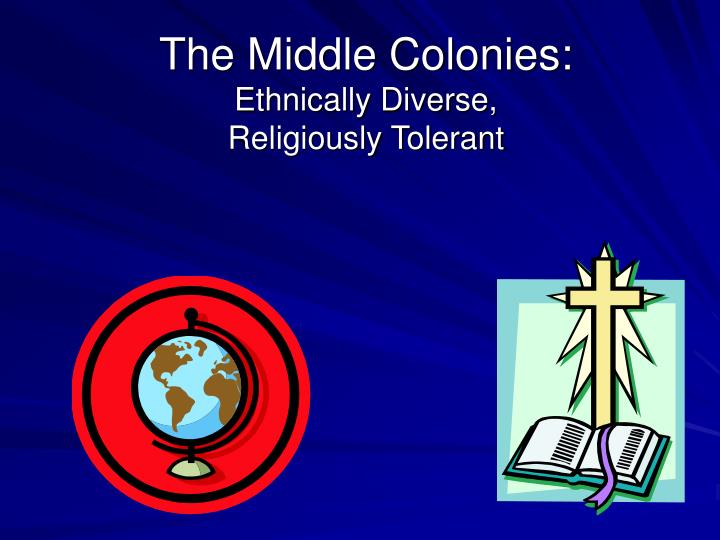 the middle colonies ethnically diverse religiously tolerant n.