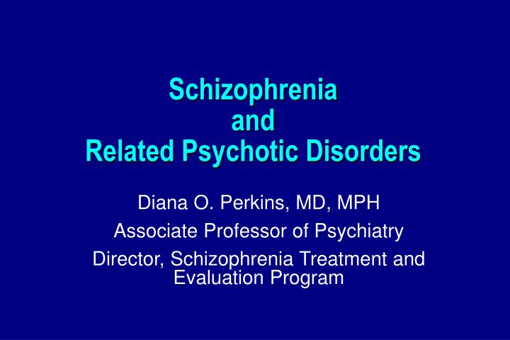 schizophrenia and related psychotic disorders n.