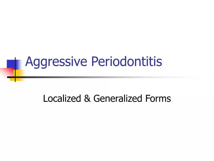 aggressive periodontitis n.