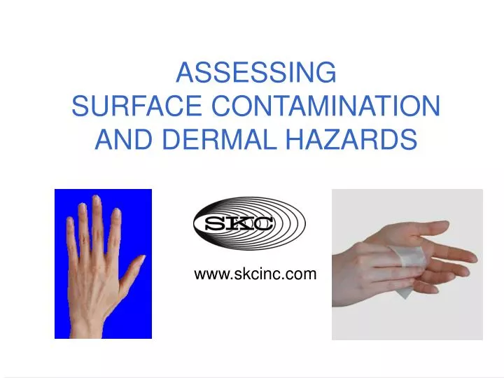 PPT ASSESSING SURFACE CONTAMINATION AND DERMAL HAZARDS PowerPoint