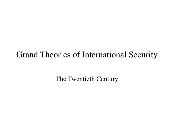 grand theories of international security n.