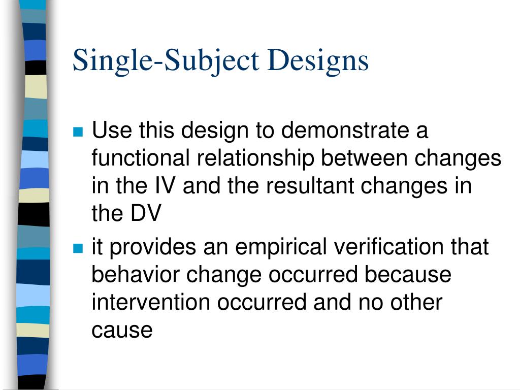 single subject designs are research designs that require