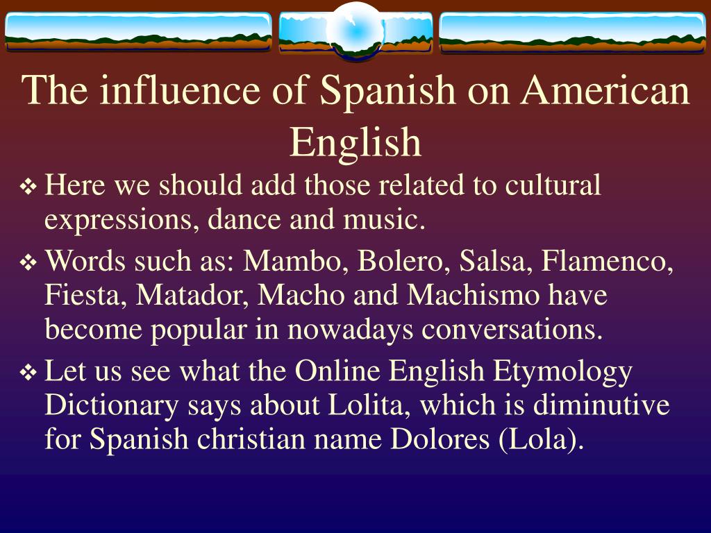 PPT - The Influence Of Spanish On American English PowerPoint ...