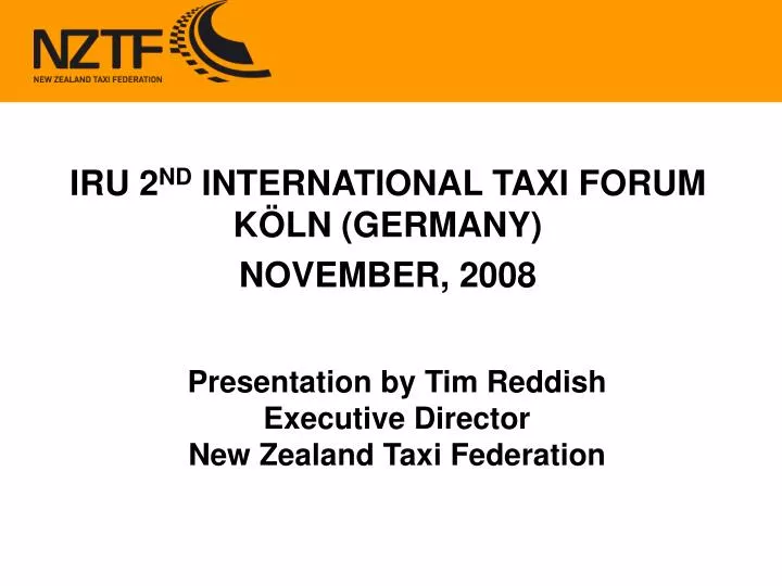 presentation by tim reddish executive director new zealand taxi federation n.