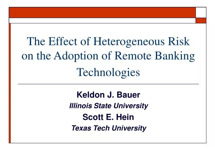 the effect of heterogeneous risk on the adoption of remote banking technologies n.