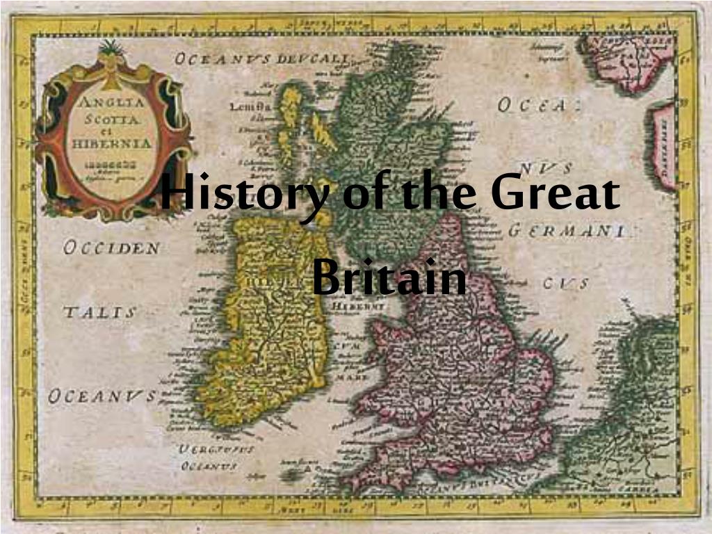 PPT - History of the Great Britain PowerPoint Presentation, free download -  ID:251316