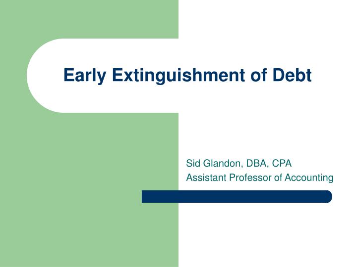 PPT Early Extinguishment Of Debt PowerPoint Presentation Free 