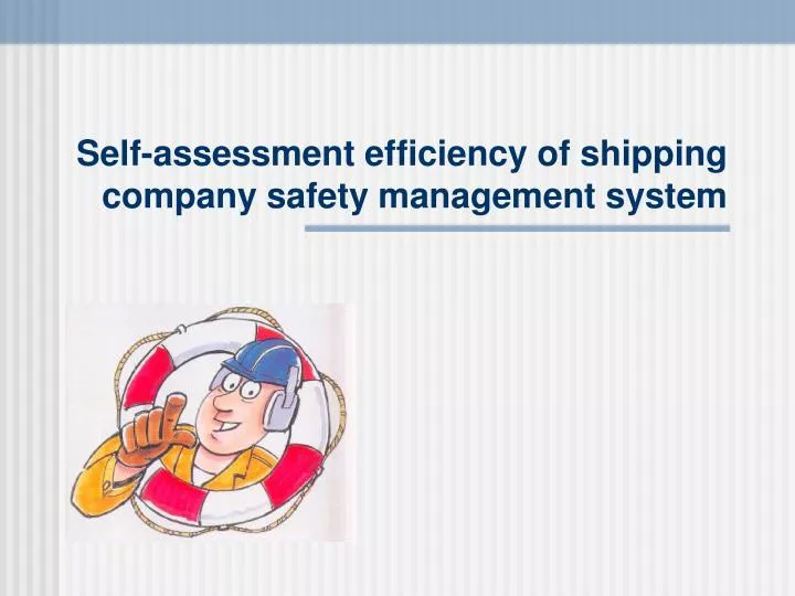 self assessment efficiency of shipping company safety management system n.