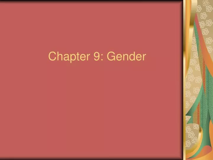 PPT - Chapter 9: Gender PowerPoint Presentation, Free Download - ID:252836