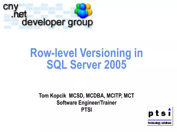 PPT Rowlevel Versioning in SQL Server 2005 PowerPoint Presentation