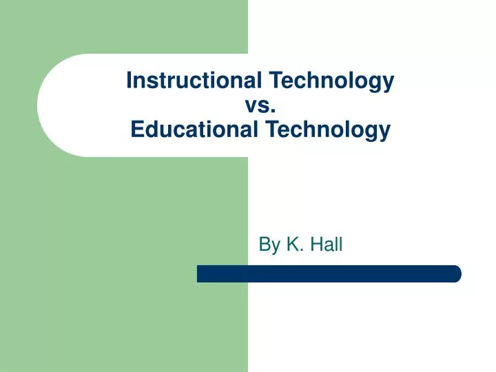 instructional technology vs educational technology n.